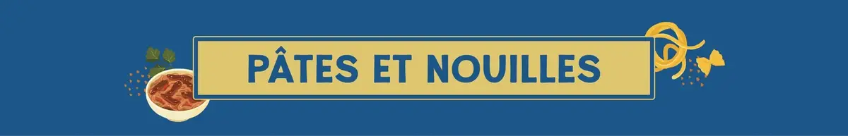 Pâtes et nouilles